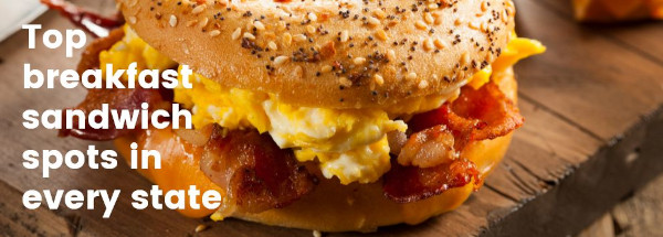 Top breakfast sandwich spots in each state
